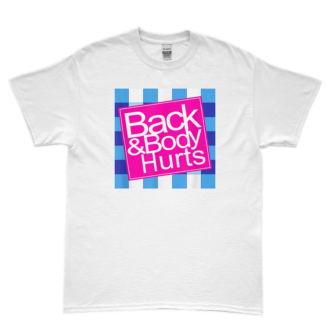 "Back And Body Hurts" Tee